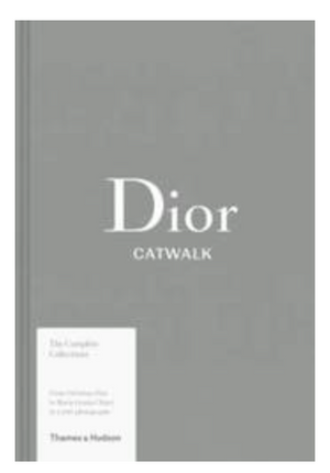 Dior: Catwalk The Complete Collections